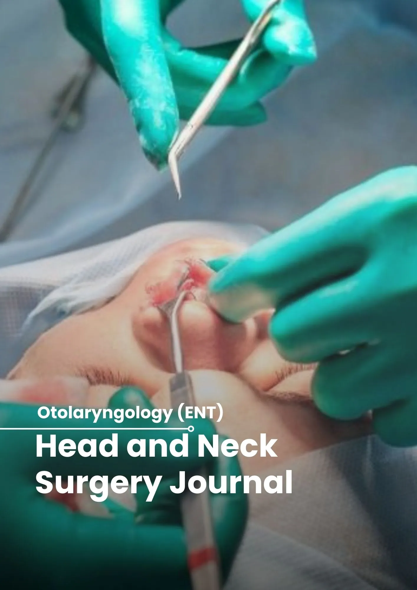 Otolaryngology (ENT) - Head and Neck Surgery Journal